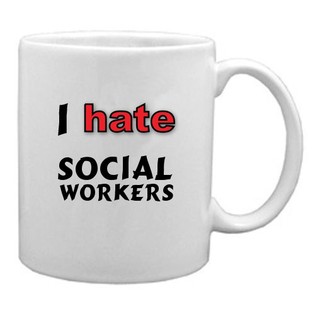 I hate social workers mug